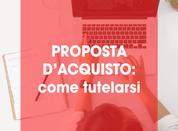 Proposta d’acquisto: come tutelarsi