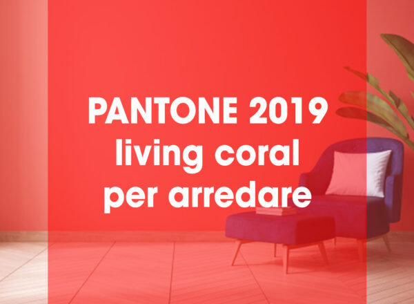 PANTONE 2019: Living coral per arredare