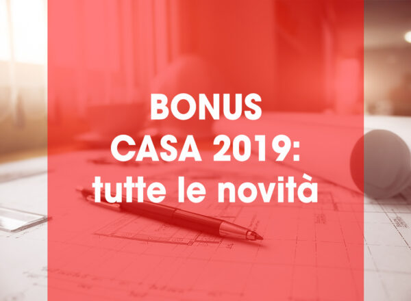 Bonus Casa 2019: tutte le novità