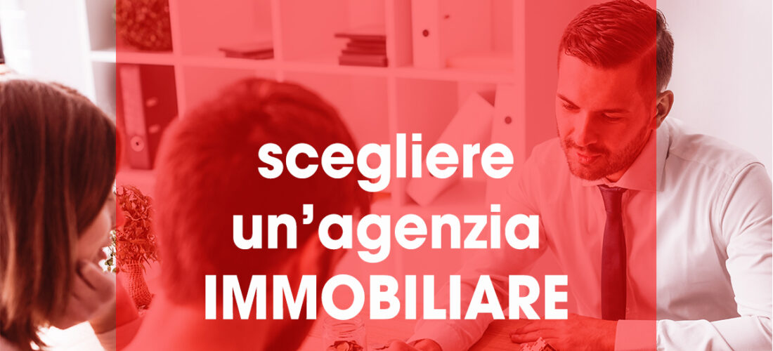 Scegliere un’agenzia immobiliare