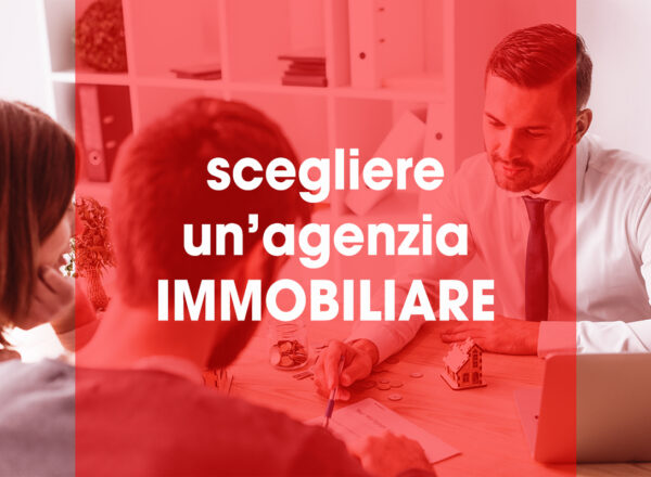 Scegliere un’agenzia immobiliare