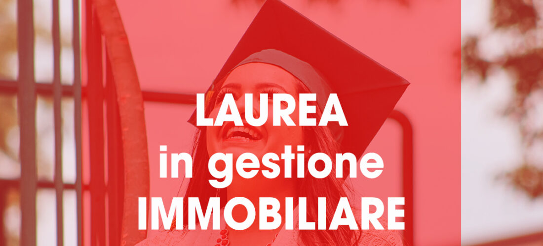 Laurea “Ad Hoc” per il settore immobiliare